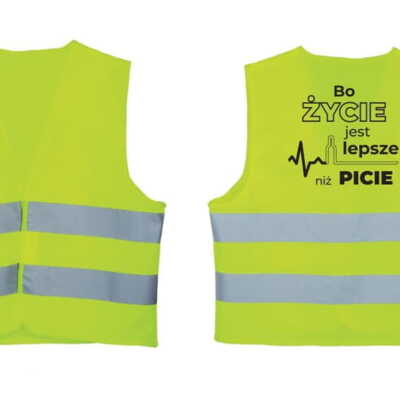 Kamizelka Odblaskowa Życie Lepsze Niż Picie