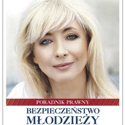Bezpieczeństwo młodzieży Poradnik prawny. Wydanie zaktualizowane