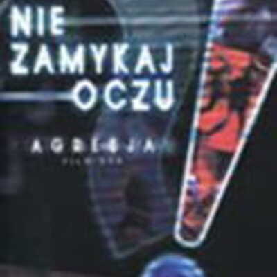Film: Nie zamykaj oczu – Agresja